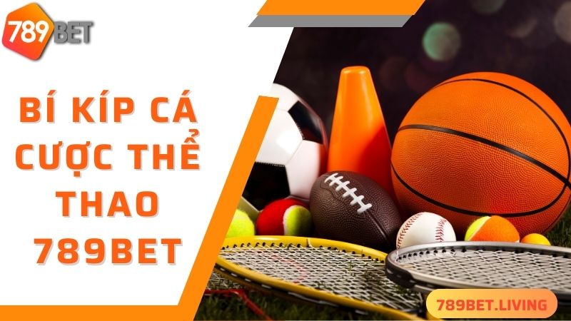 789BET thể thao - mách bạn bí kíp cá cược