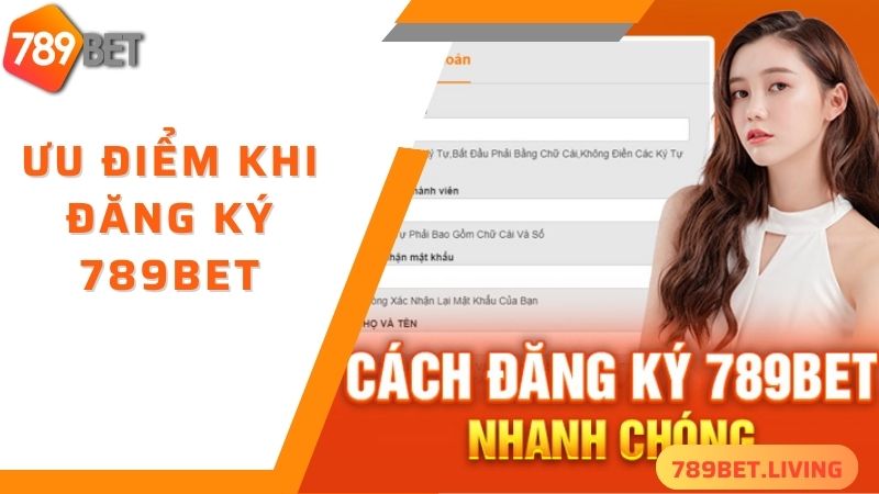 Ưu điểm khi lựa chọn 789BET đăng ký