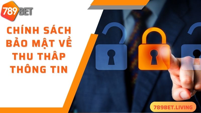 Chính sách bảo mật 789BET thu thập thông tin liên lạc